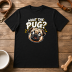 What The Pug T-Shirt