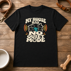 No Quiet Mode T-Shirt