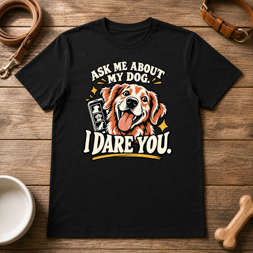 Ask Me About My Dog T-Shirt