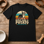 Built Like A Potato Boston Terrier T-Shirt