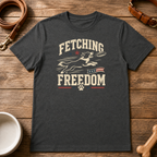 Fetching Freedom T-Shirt
