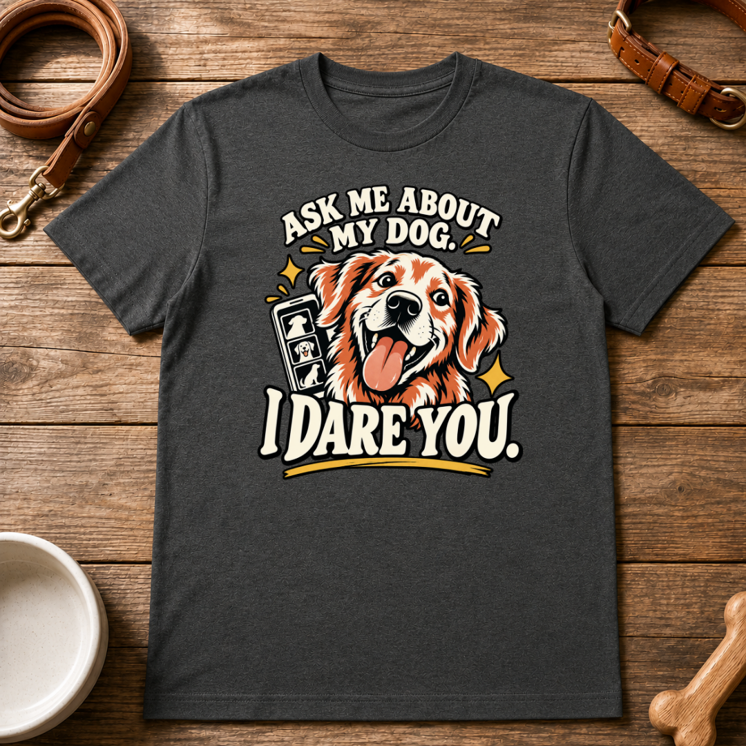 Ask Me About My Dog T-Shirt