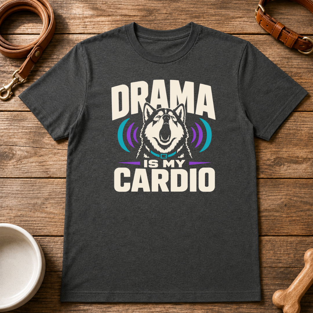 Husky | Drama Is My Cardio T-Shirt