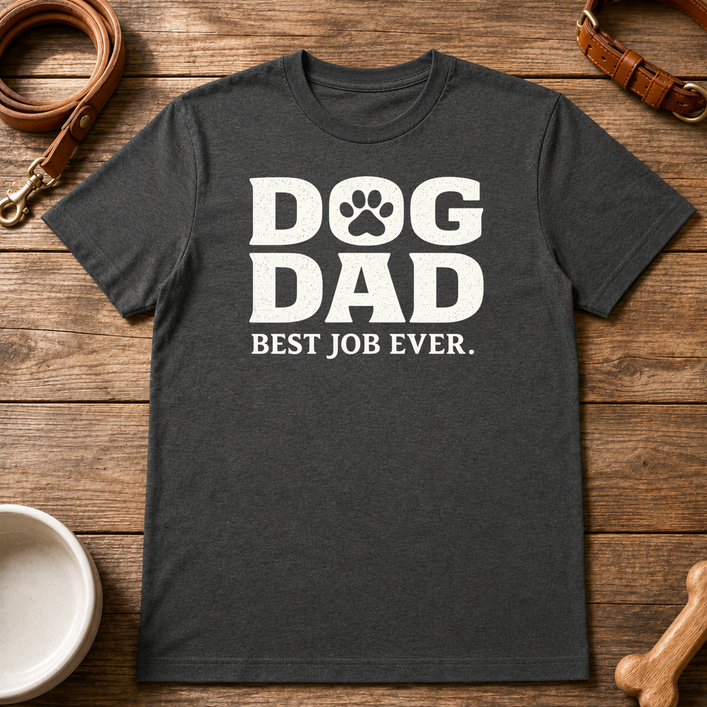 Dog Dad. Best Job Ever T-Shirt