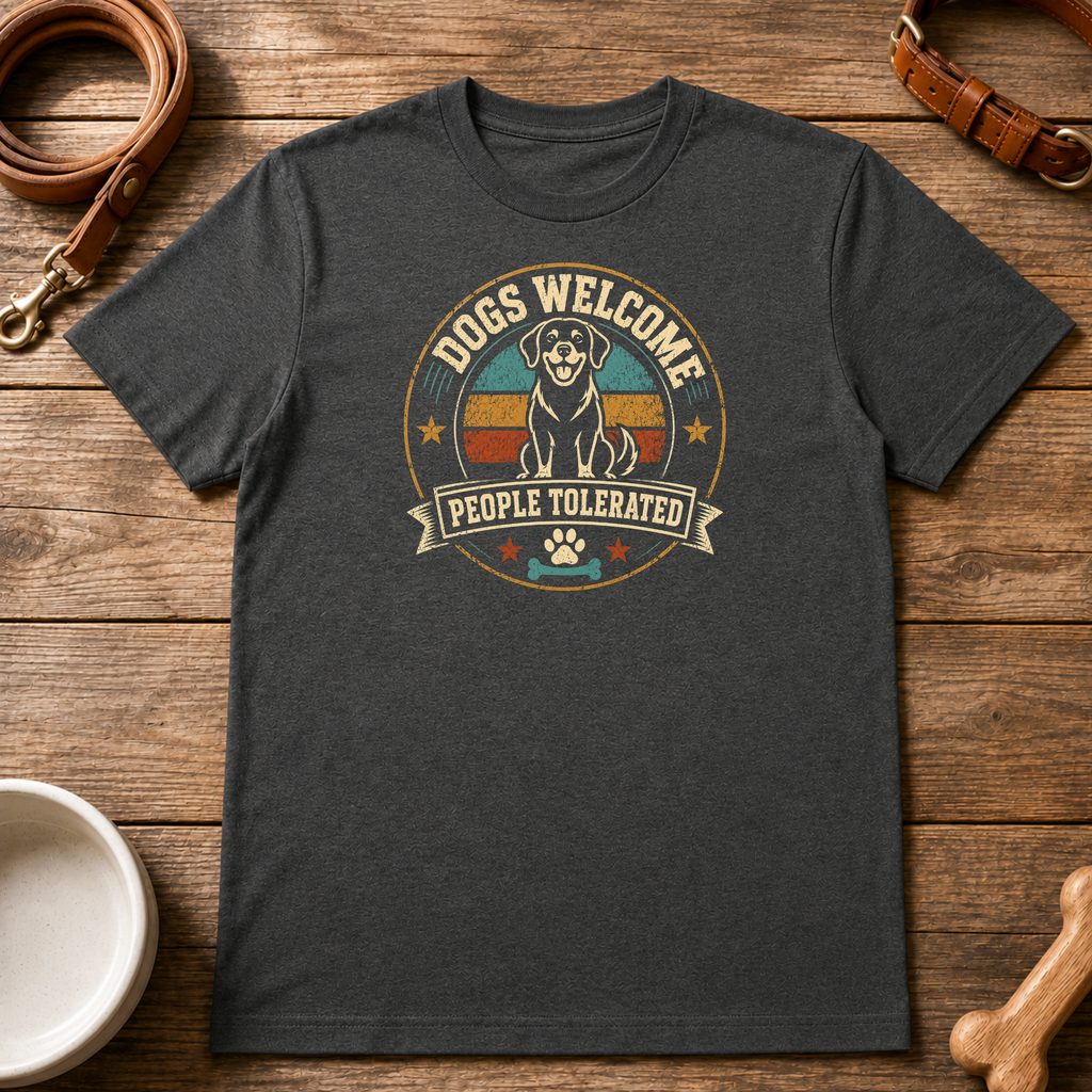 Dogs Welcome People Tolerated T-Shirt