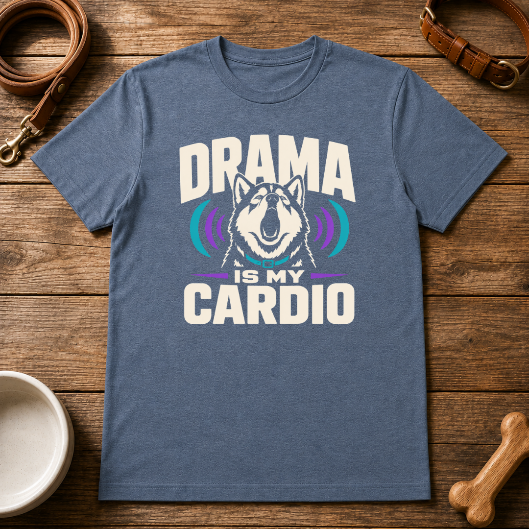 Husky | Drama Is My Cardio T-Shirt