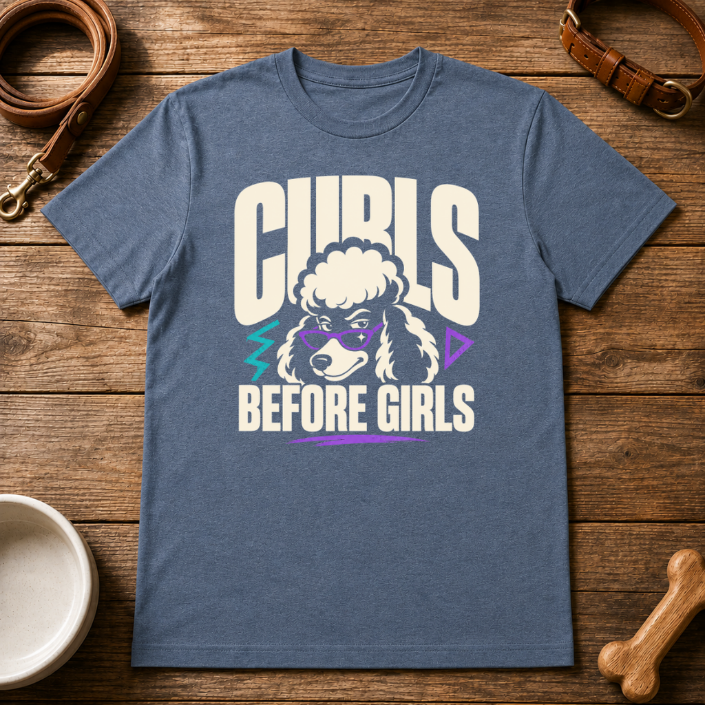 Poodle | Curls Before Girls T-Shirt