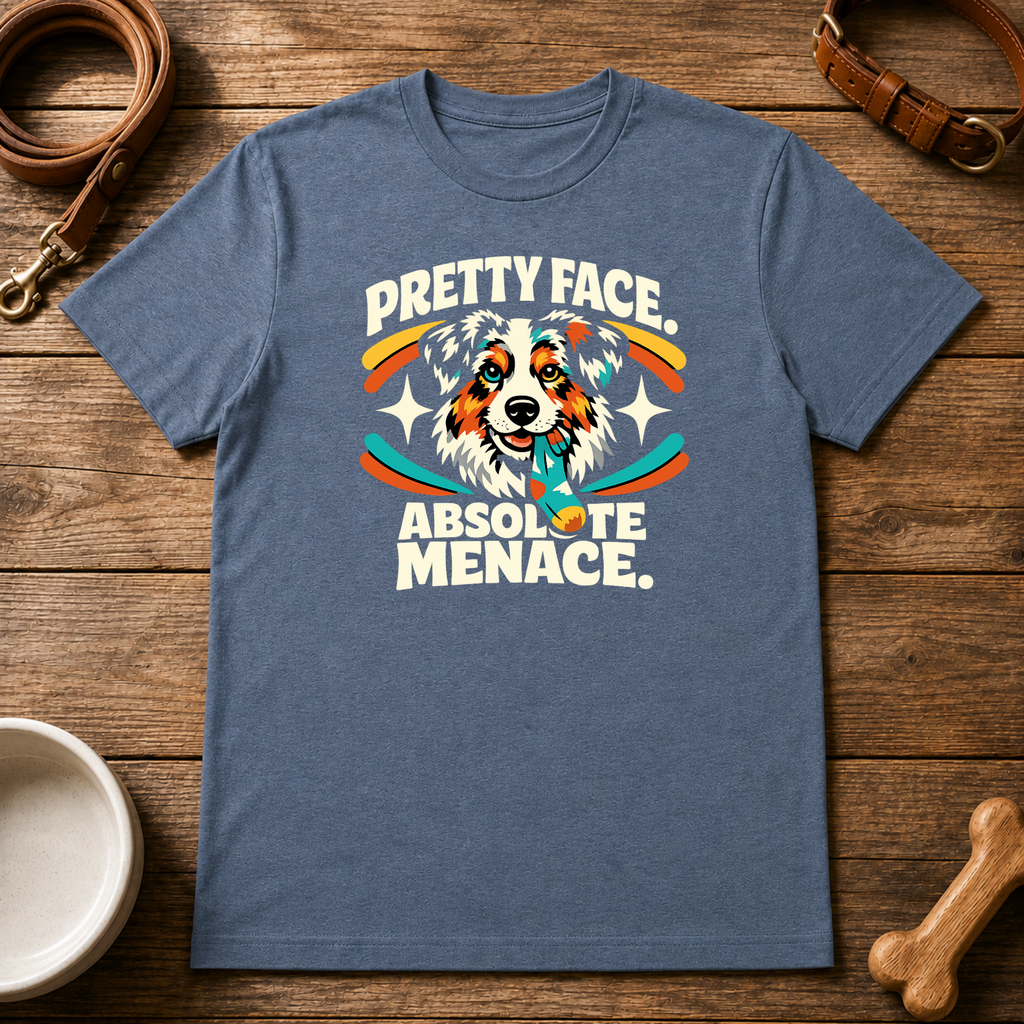 Australian Shepherd Pretty Face. Absolute Menace. T-Shirt
