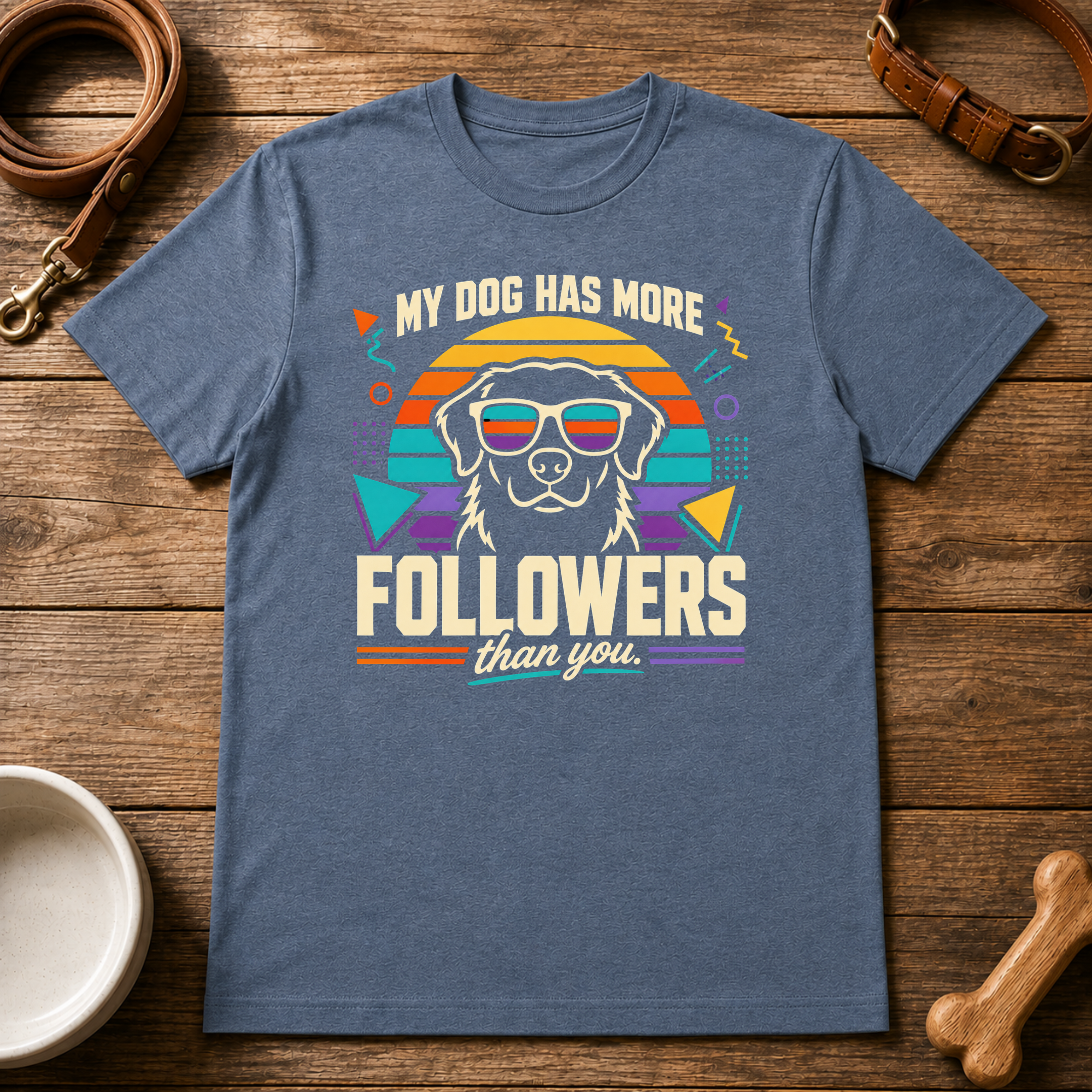 My Dog Has More Followers Than You T-Shirt