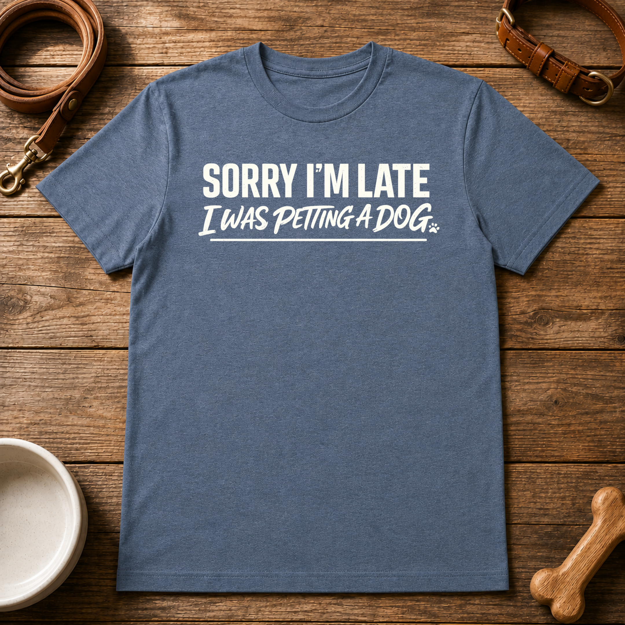 Sorry I'm Late T-Shirt