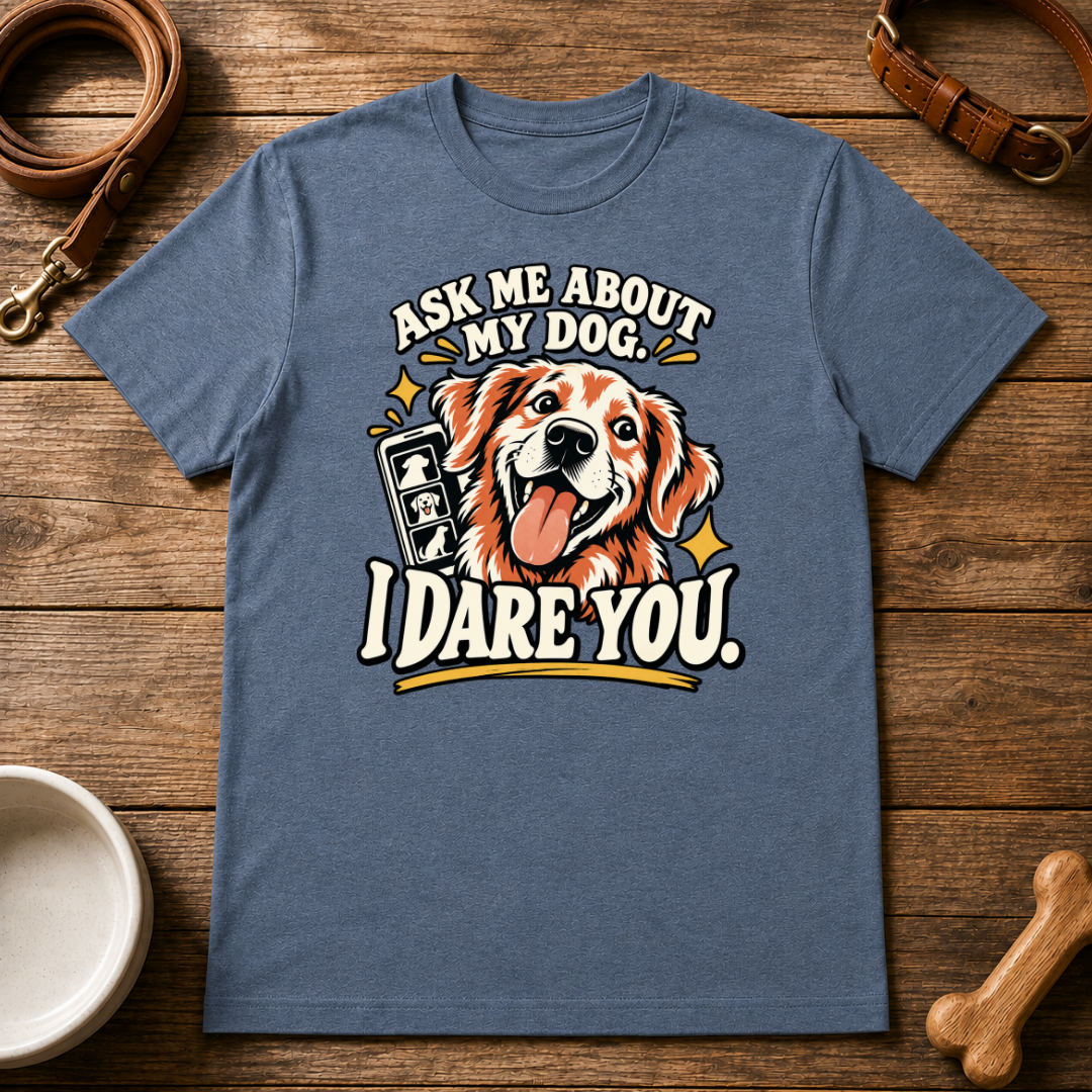 Ask Me About My Dog T-Shirt