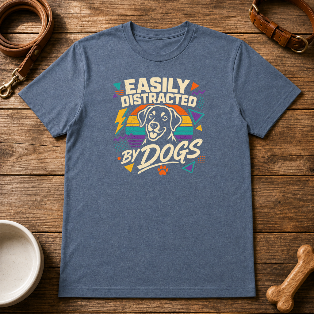 Easily Distracted by Dogs T-Shirt