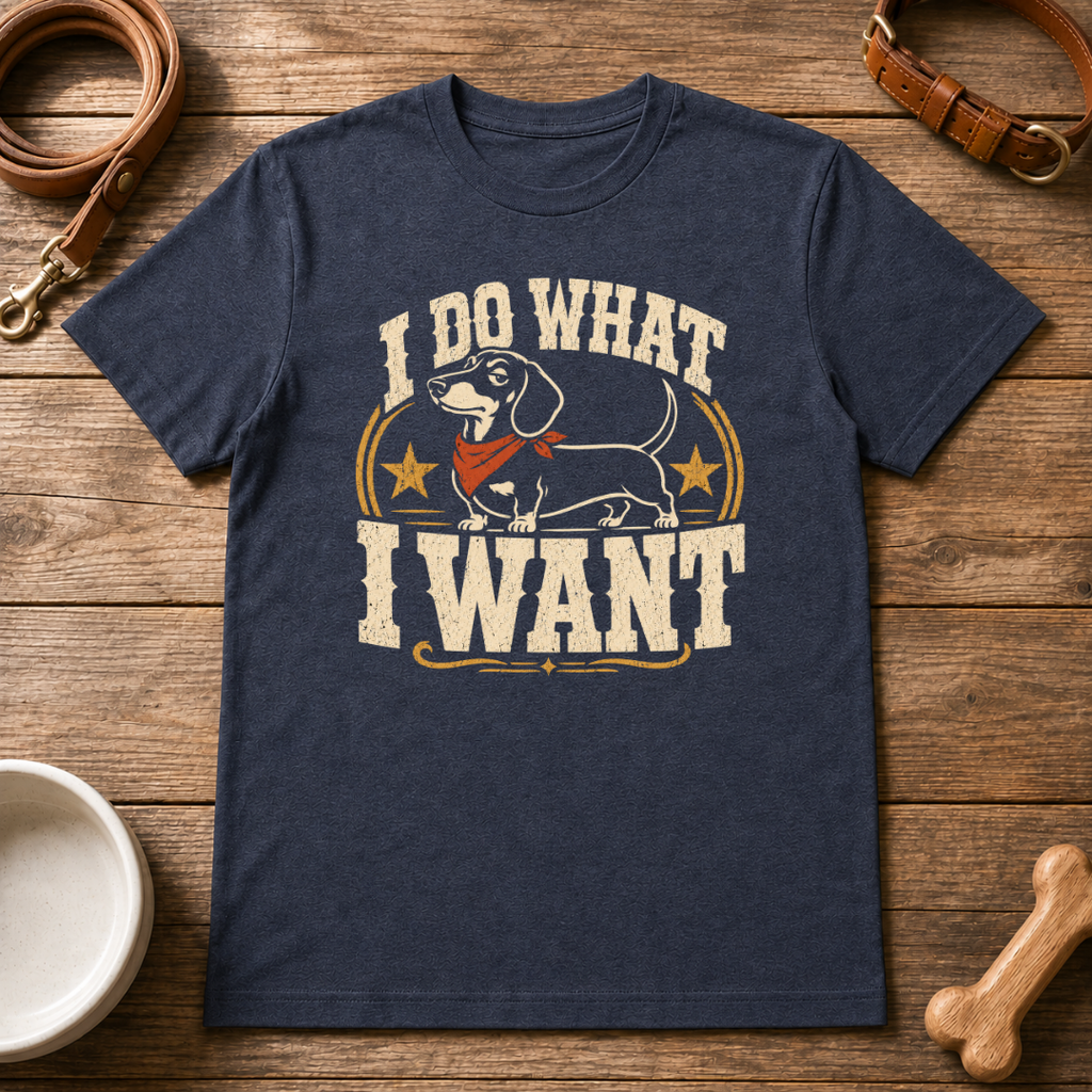 Dachshund | I Do What I Want T-Shirt