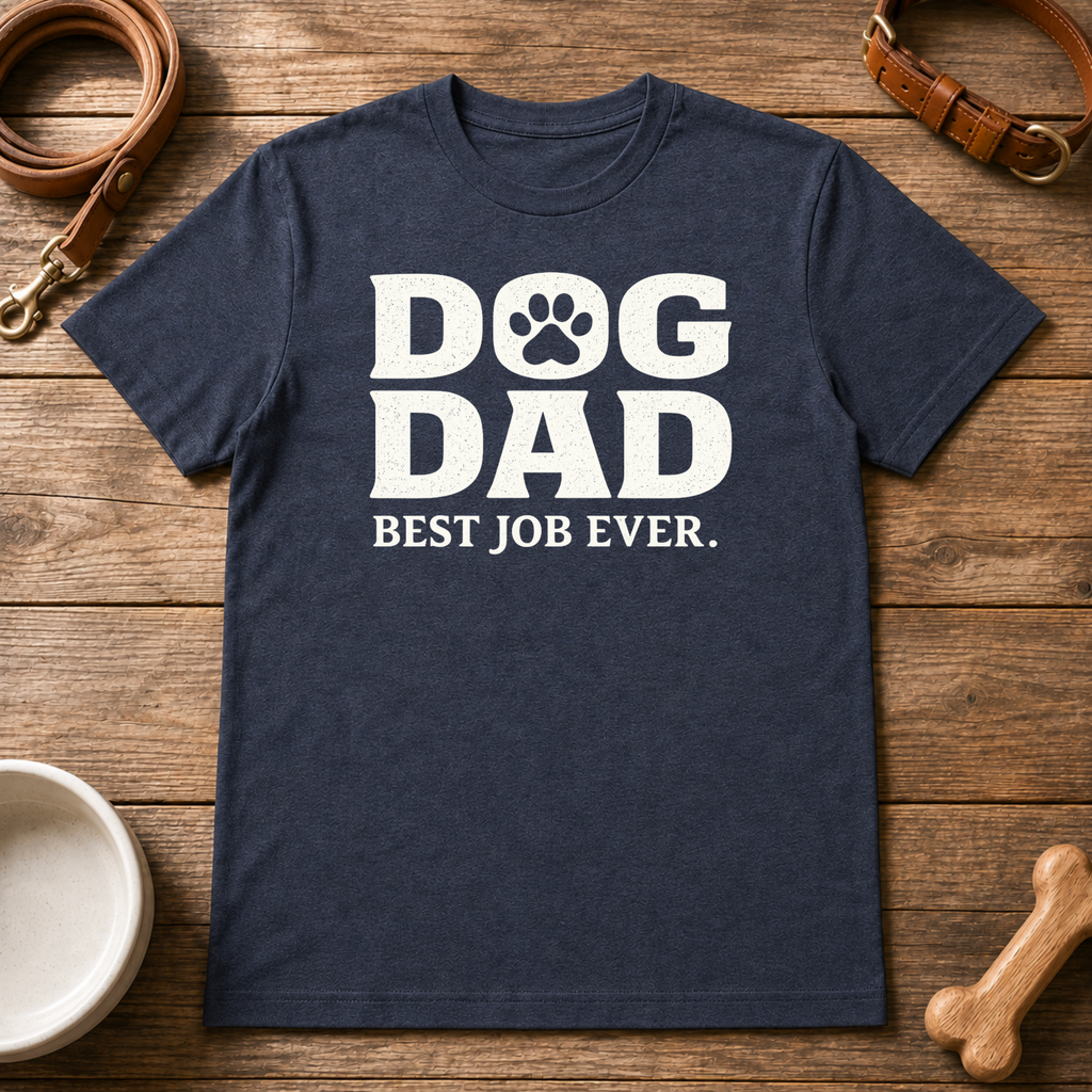 Dog Dad. Best Job Ever T-Shirt