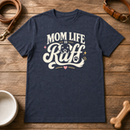 Mom Life is Ruff T-Shirt