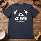 He Knows T-Shirt