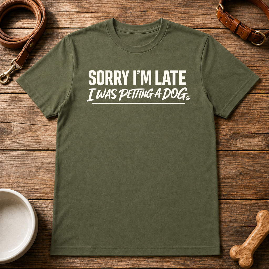 Sorry I'm Late T-Shirt