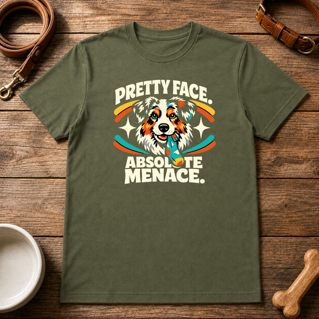 Australian Shepherd Pretty Face. Absolute Menace. T-Shirt