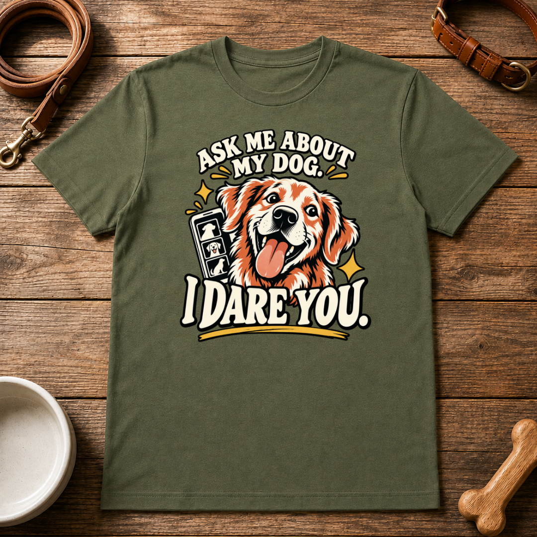 Ask Me About My Dog T-Shirt