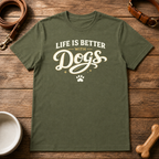 Life is Better with Dogs T-Shirt