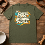 Coffee, Dogs, and Avoiding People T-Shirt