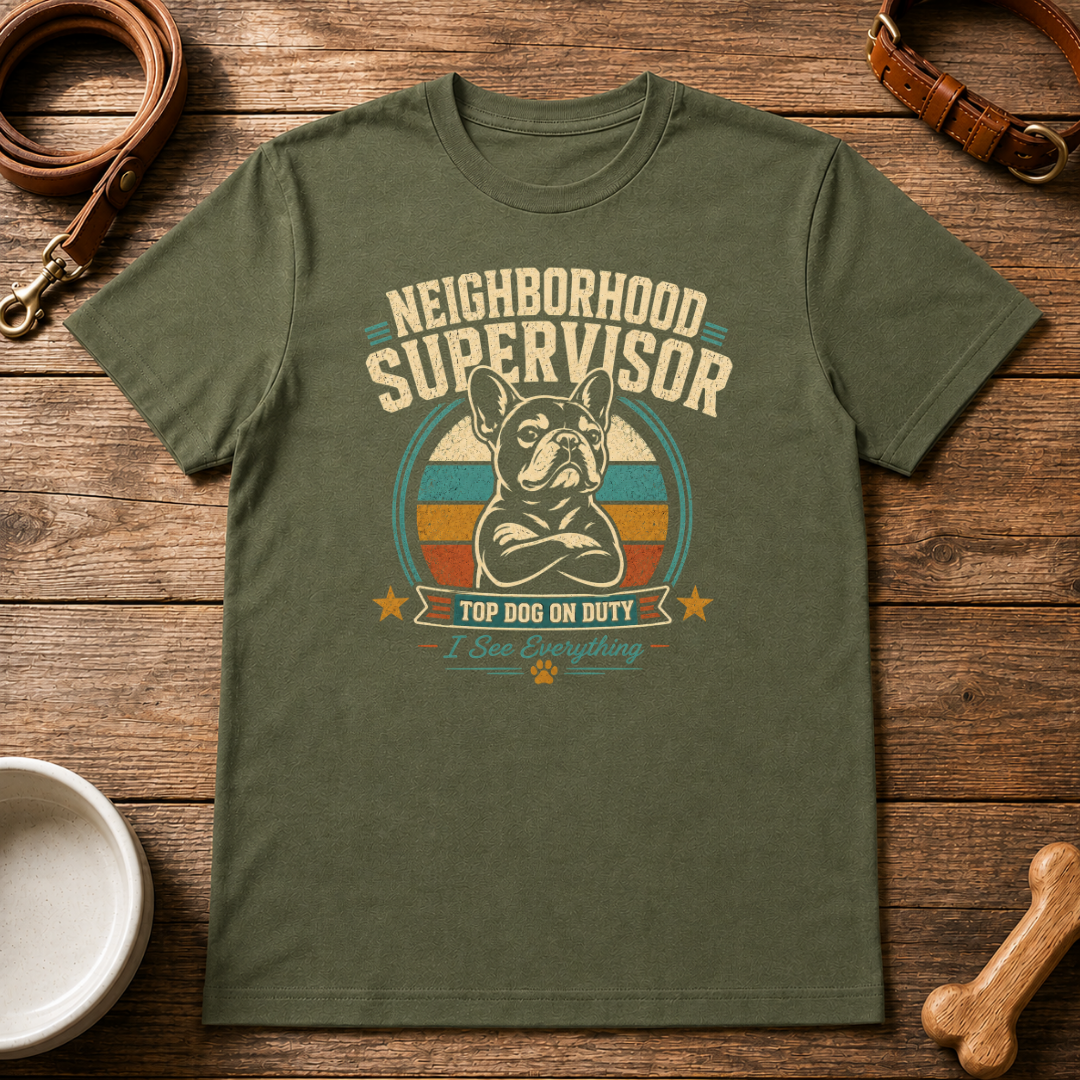 French Bulldog Neighborhood Supervisor T-Shirt