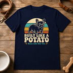 Built Like a Potato T-Shirt