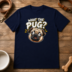What The Pug T-Shirt