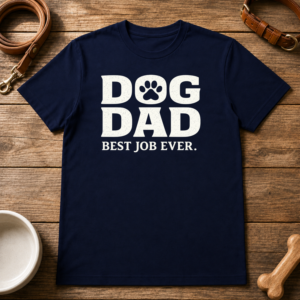 Dog Dad. Best Job Ever T-Shirt