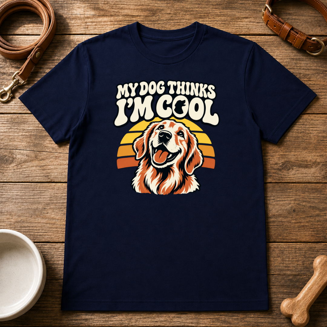 My Dog Thinks I'm Cool T-Shirt
