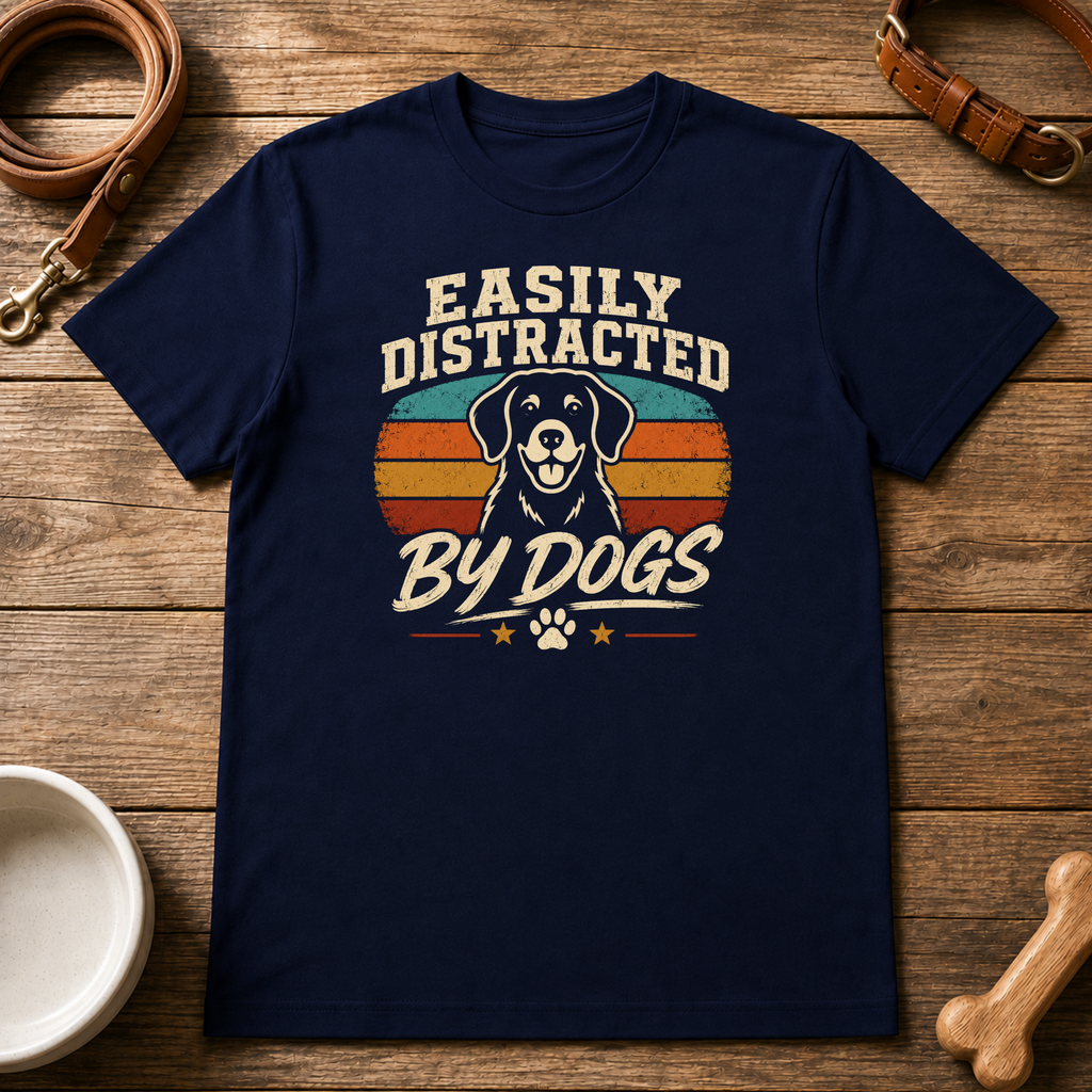 Easily Distracted by Dogs T-Shirt