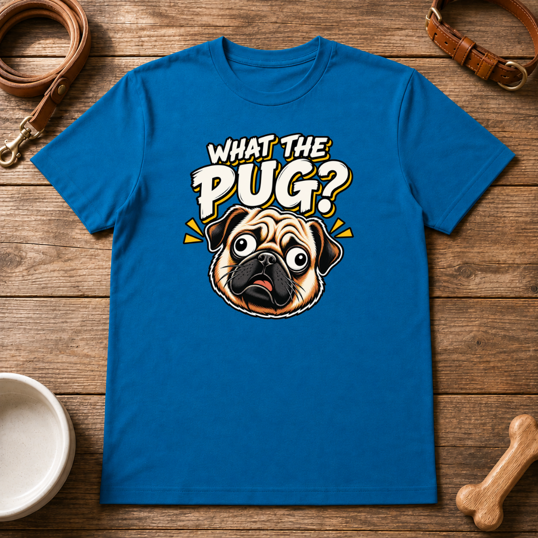 What The Pug T-Shirt