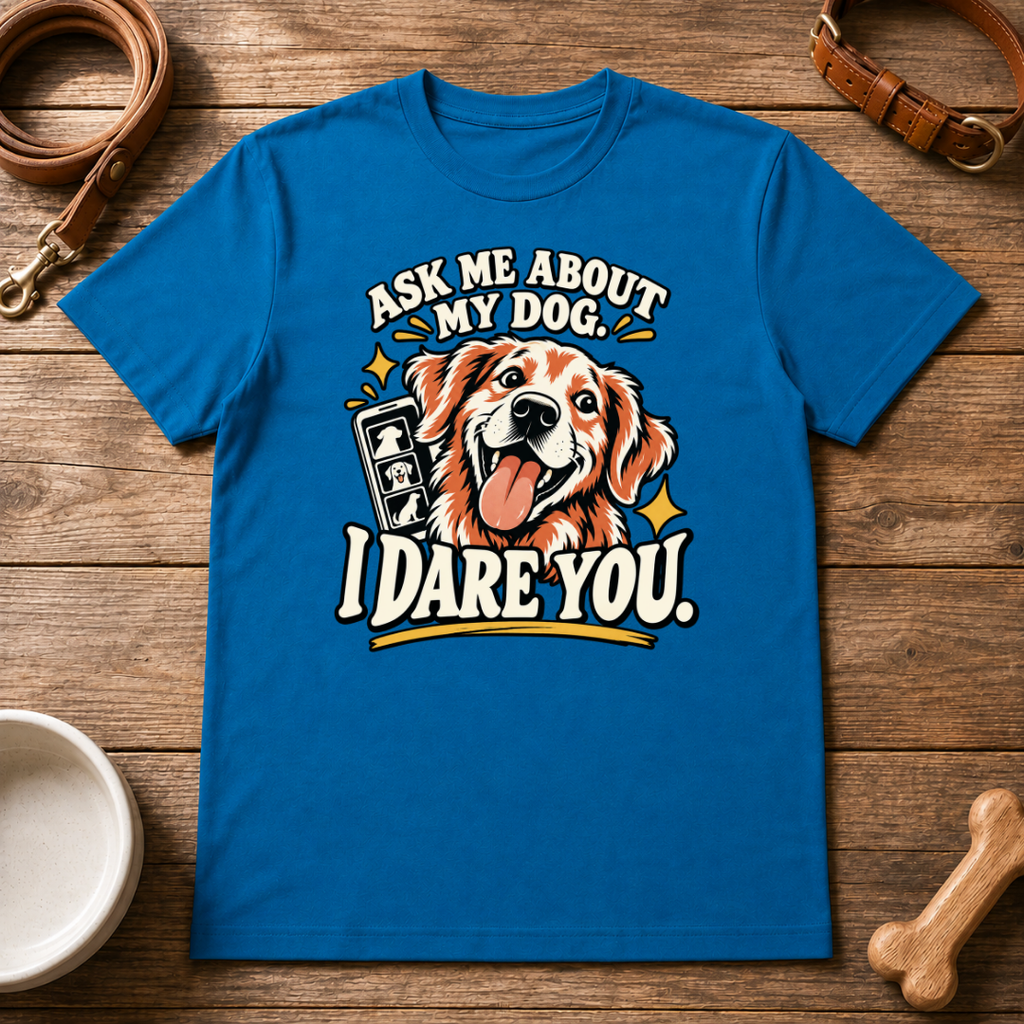 Ask Me About My Dog T-Shirt