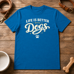 Life is Better with Dogs T-Shirt