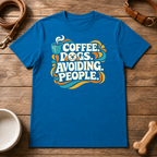 Coffee, Dogs, and Avoiding People T-Shirt