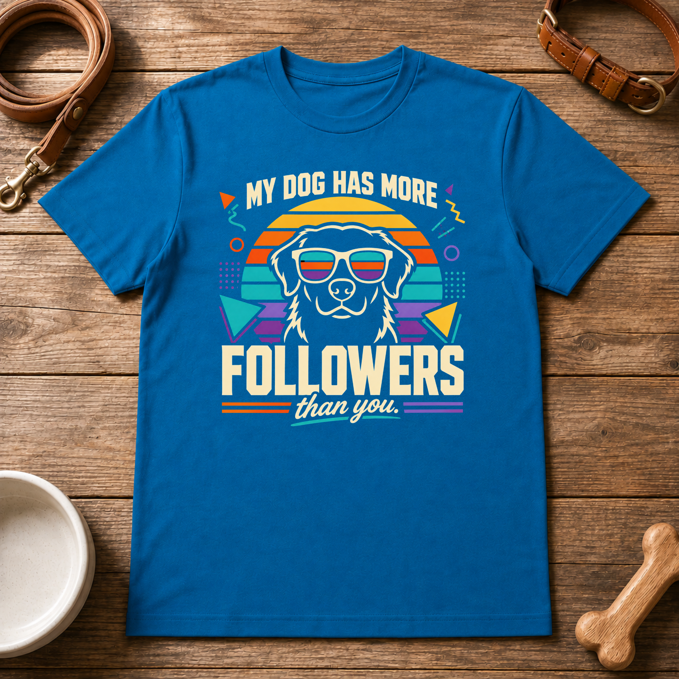 My Dog Has More Followers Than You T-Shirt