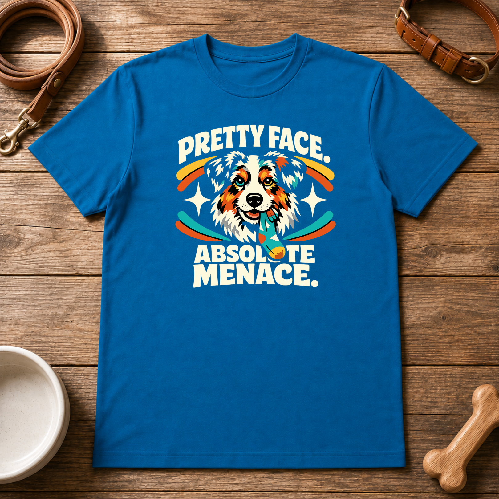 Australian Shepherd Pretty Face. Absolute Menace. T-Shirt