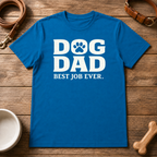 Dog Dad. Best Job Ever T-Shirt
