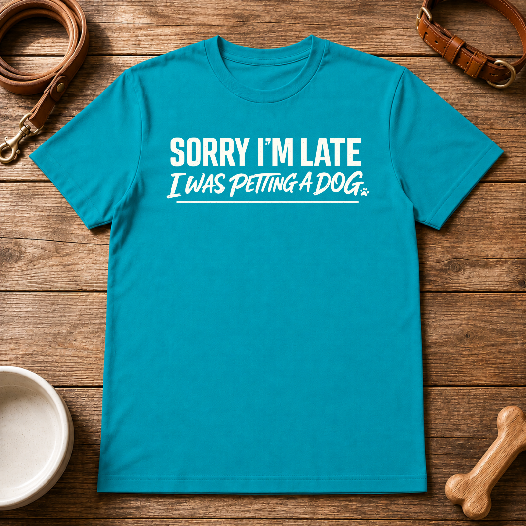 Sorry I'm Late T-Shirt