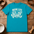 Mom Life is Ruff T-Shirt