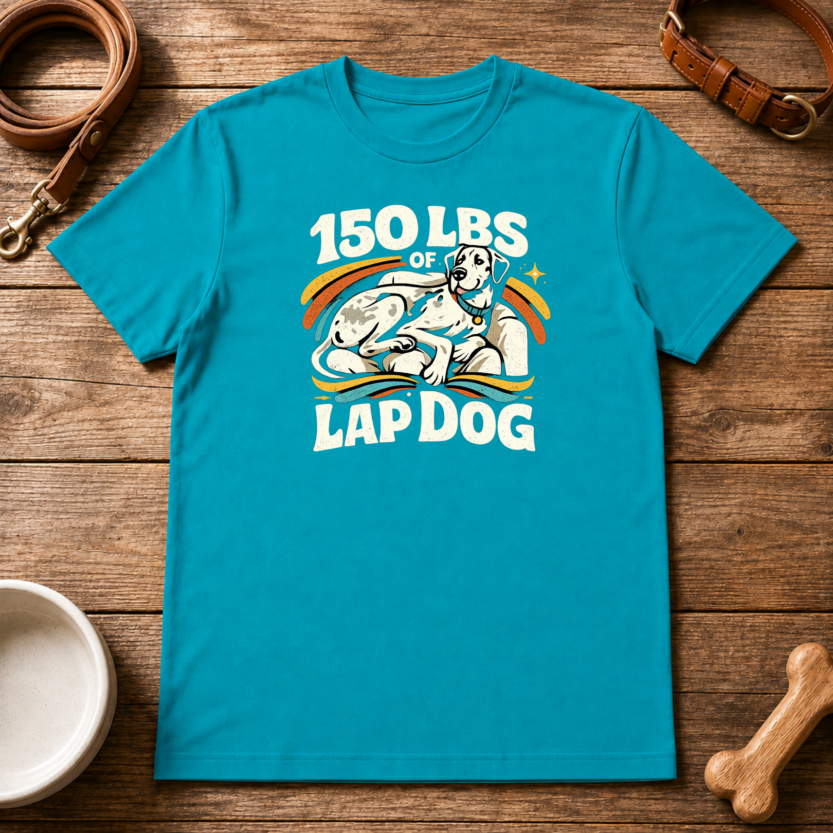 Great Dane 150 LBS of Lap Dog T-Shirt