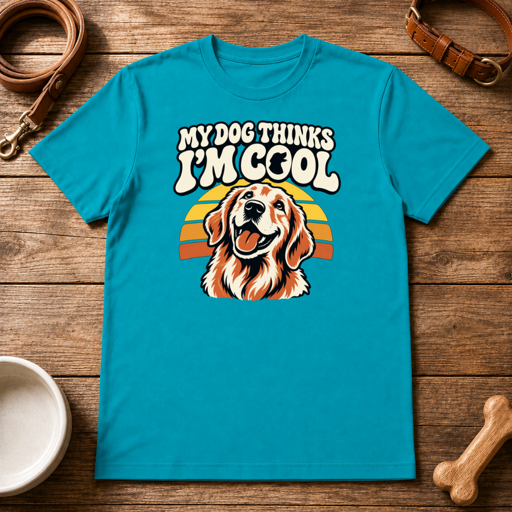 My Dog Thinks I'm Cool T-Shirt