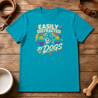 Easily Distracted by Dogs T-Shirt