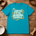 Coffee, Dogs, and Avoiding People T-Shirt