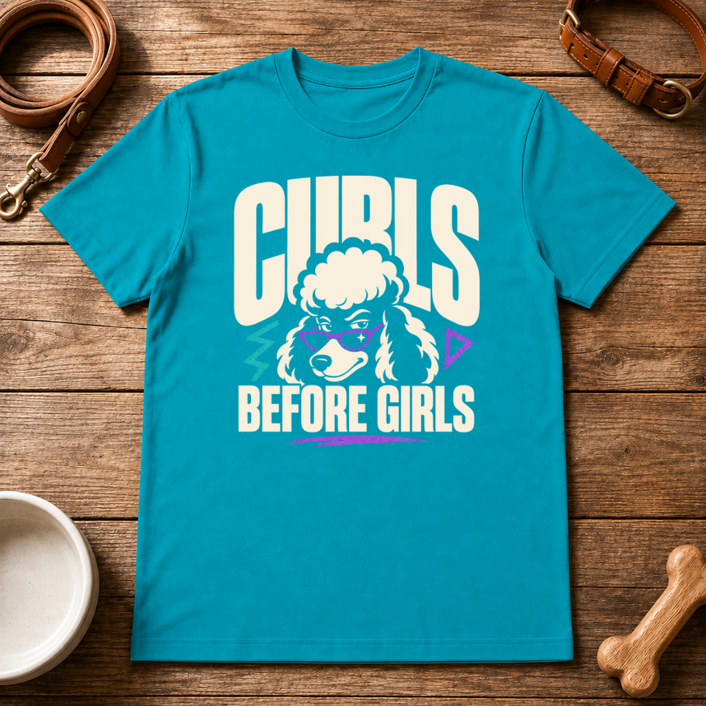 Poodle | Curls Before Girls T-Shirt