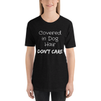 Covered in Dog Hair, Don't Care Short-Sleeve Unisex T-Shirt