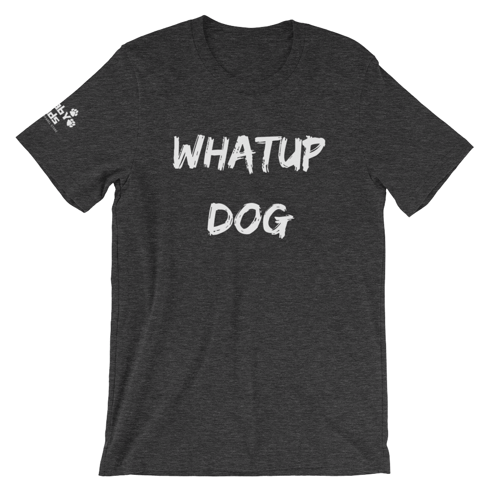 Whatup Dog Short-Sleeve Unisex T-Shirt