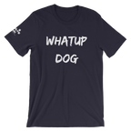 Whatup Dog Short-Sleeve Unisex T-Shirt