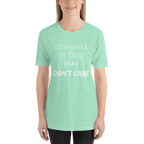 Covered in Dog Hair, Don't Care Short-Sleeve Unisex T-Shirt