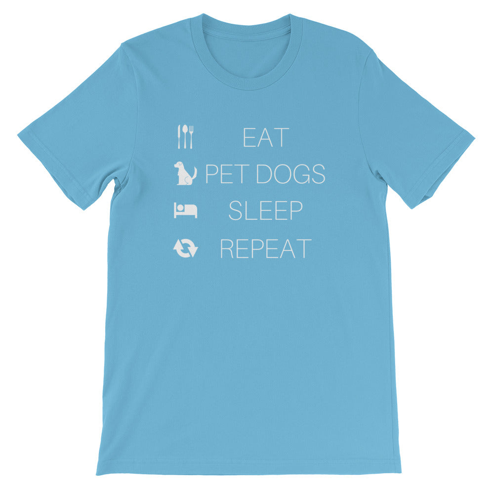 EAT PETDOGS SLEEP REPEAT Short-Sleeve Unisex T-Shirt